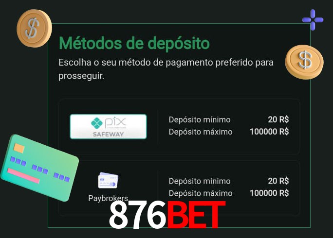 O cassino 876bet oferece uma grande variedade de métodos de pagamento